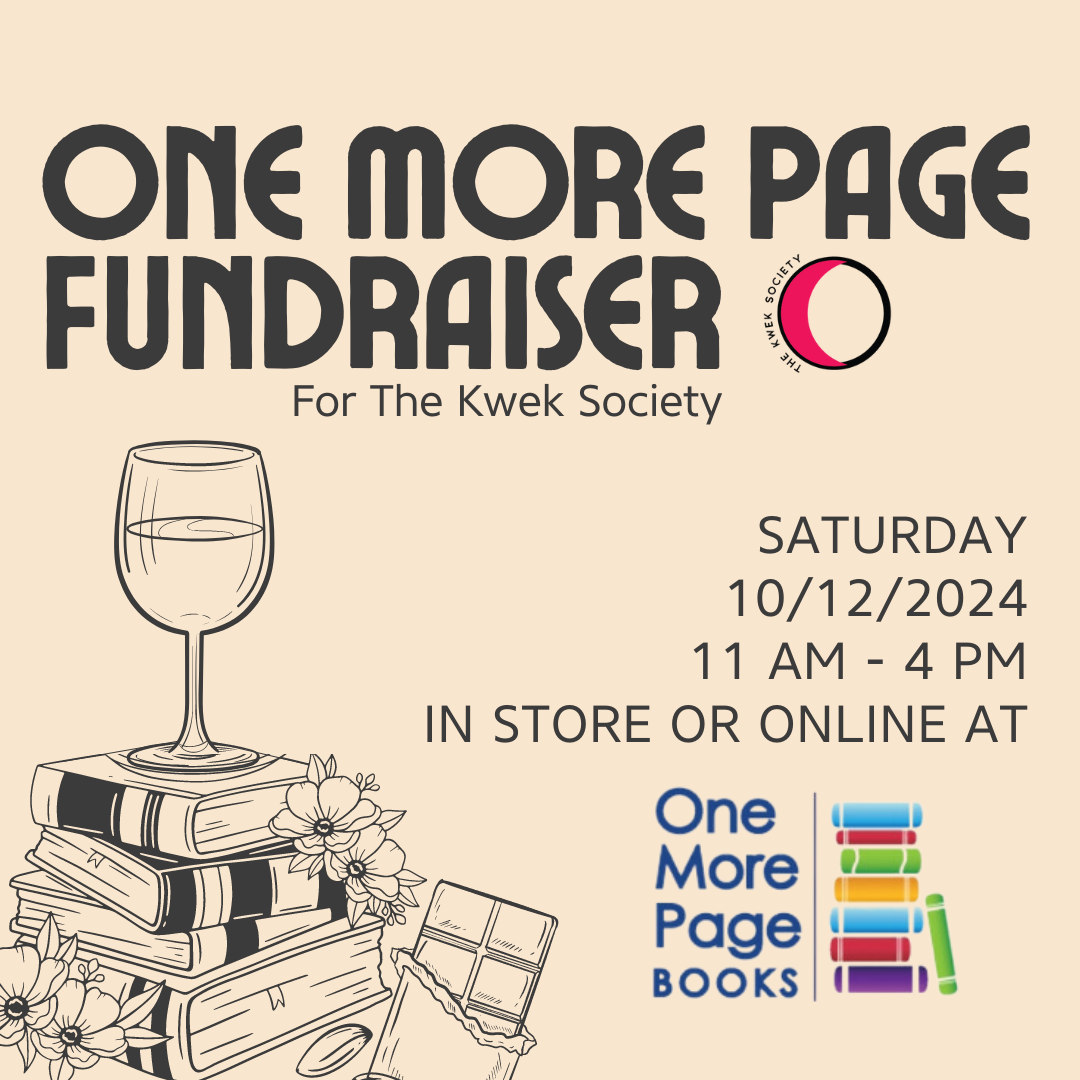 Shop to benefit The Kwek Society on Saturday, October 12 with independent, woman-owned bookstore One More Page Books in Arlington, Virginia, from 11:00AM to 4:00PM, in store and online. Fifteen percent of your purchase amount will be shared with us to help us end period poverty among Indigenous students and their peers!